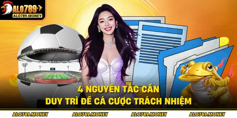 4 nguyên tắc cần duy trì để cá cược trách nhiệm 4 nguyên tắc cần duy trì để cá cược trách nhiệm