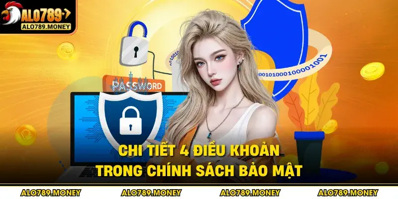 Chi tiết 4 điều khoản trong chính sách bảo mật Chi tiết 4 điều khoản trong chính sách bảo mật