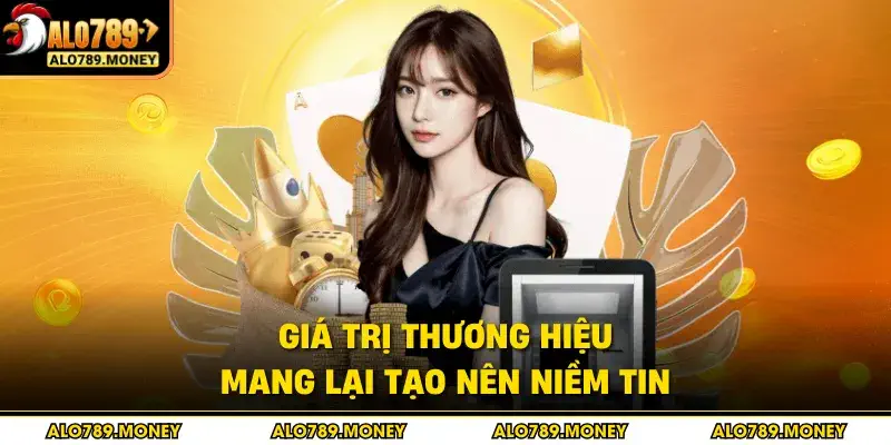 Giá trị thương hiệu mang lại tạo nên niềm tin Giá trị thương hiệu mang lại tạo nên niềm tin