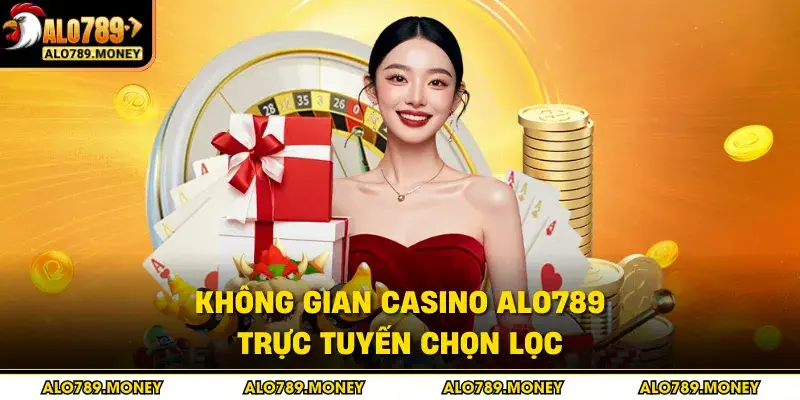 Không gian casino ALO789 trực tuyến chọn lọc Không gian casino ALO789 trực tuyến chọn lọc
