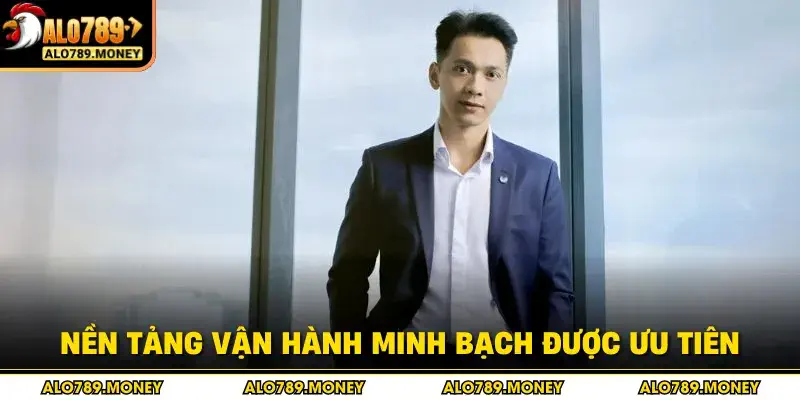 Nền tảng vận hành minh bạch được ưu tiên Nền tảng vận hành minh bạch được ưu tiên