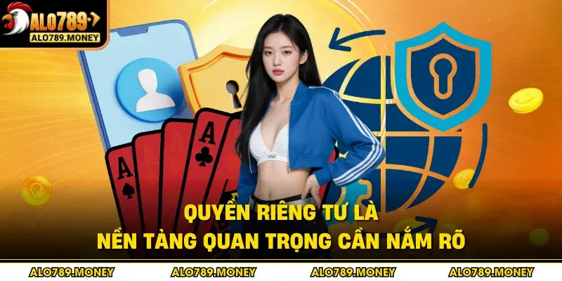 Quyền riêng tư là nền tảng quan trọng cần nắm rõ Quyền riêng tư là nền tảng quan trọng cần nắm rõ