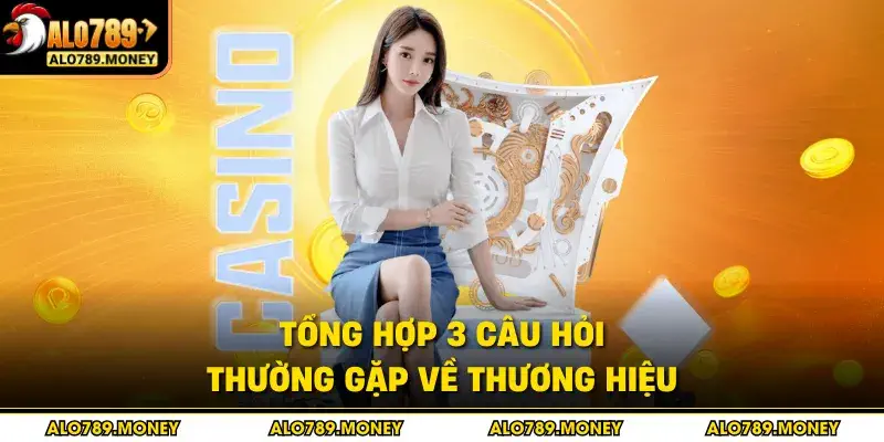 Tổng hợp 3 câu hỏi thường gặp về thương hiệu Tổng hợp 3 câu hỏi thường gặp về thương hiệu
